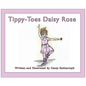 Tippy-Toes Daisy Rose - Hardcover