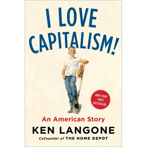 I Love Capitalism!: An American Story - Hardcover
