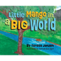 Little Mango in a Big World - Hardcover
