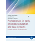 Professionals in Early Childhood Education and Care Systems: European Profiles and Perspectives - Paperback