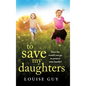 To Save My Daughters - Hardcover