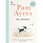 Pam Ayres on Animals - Hardcover