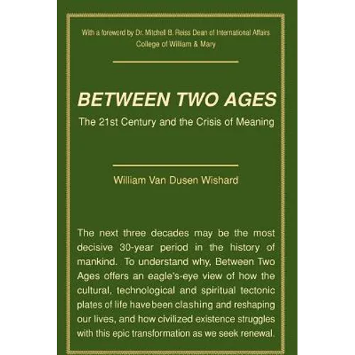 Between Two Ages: The 21st Century and the Crisis of Meaning - Hardcover