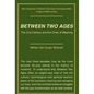 Between Two Ages: The 21st Century and the Crisis of Meaning - Hardcover