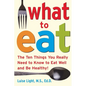 What to Eat: The Ten Things You Really Need to Know to Eat Well and Be Healthy - Paperback