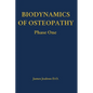 Biodynamics of Osteopathy Phase One - Hardcover