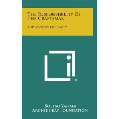 The Responsibility Of The Craftsman: And Mystery Of Beauty - Hardcover