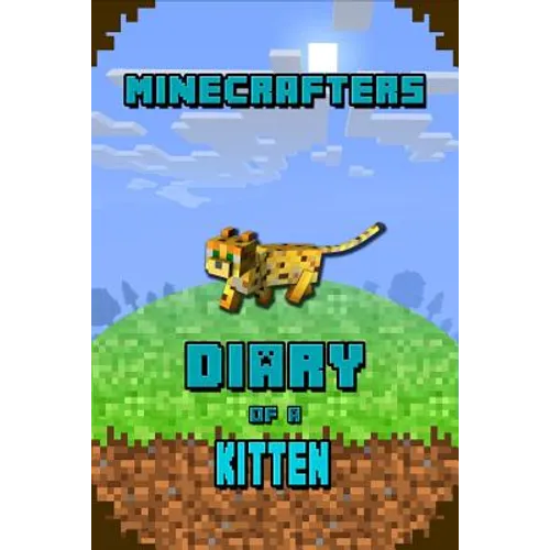 Minecrafters Diary of a Kitten: Kids Stories Book. for All Minecrafters - Paperback
