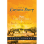 The Guyana Story: From Earliest Times to Independence - Paperback