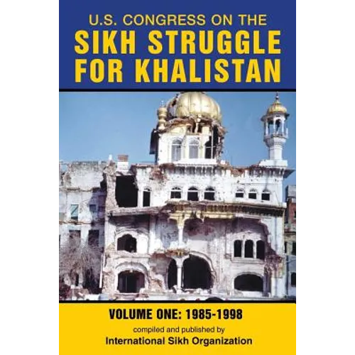 U.S. Congress on the Sikh Struggle for Khalistan: Volume One 1985 - 1998 - Paperback