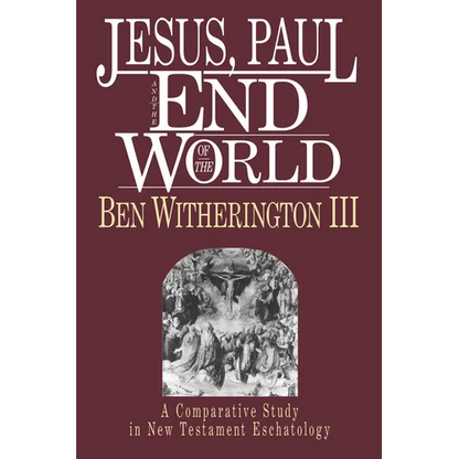 Jesus, Paul and the End of the World: A Comparative Study in New Testament Eschatology - Paperback