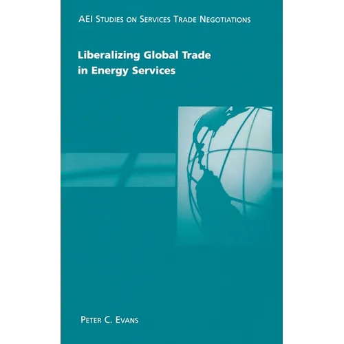 Liberalizing Global Trade in Energy Services - Paperback