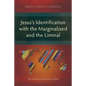 Jesus's Identification with the Marginalized and the Liminal: The Messianic Identity in Mark - Paperback