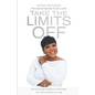 Take the Limits Off: Developing Positive Attitudes for Successful Living - Paperback