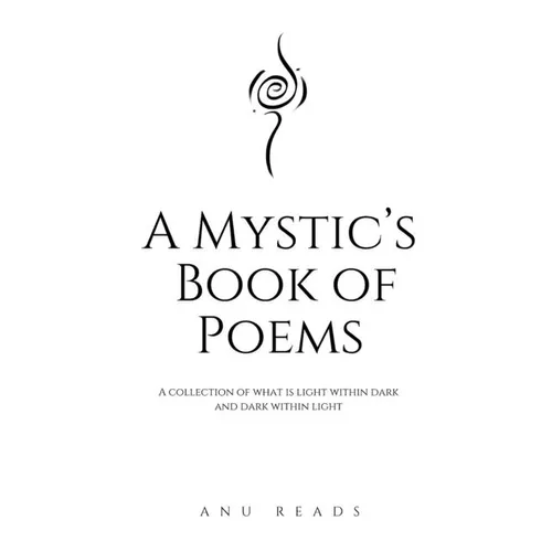 A Mystic's Book of Poems: Alchemizing poetry for the soul - Paperback