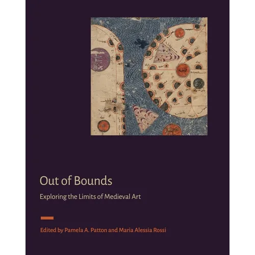Out of Bounds: Exploring the Limits of Medieval Art - Hardcover