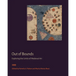 Out of Bounds: Exploring the Limits of Medieval Art - Hardcover