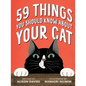59 Things You Should Know about Your Cat - Hardcover