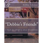 "Debbie's Friends": A Book for Children about Disabilities - Paperback