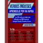 Verbos Ingleses: APRENDIZAJE POR VIA RAPIDA: Los 100 verbos en inglés más utilizados con 1800 frases de ejemplo: Pasado, Presente y Futuro. - Paperback