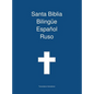 Santa Biblia Bilingue, Espanol - Ruso - Hardcover
