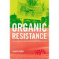 Organic Resistance: The Struggle over Industrial Farming in Postwar France - Paperback