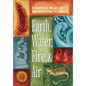 Earth, Water, Fire & Air: Essential Ways of Connecting to Spirit - Hardcover