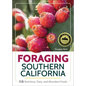 Foraging Southern California: 118 Nutritious, Tasty, and Abundant Foods - Hardcover
