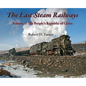 The Last Steam Railways: Volume 1: The People's Republic of China - Hardcover