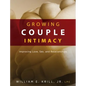 Growing Couple Intimacy: Improving Love, Sex, and Relationships - Hardcover