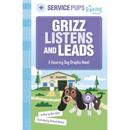 Grizz Listens and Leads: A Hearing Dog Graphic Novel - Hardcover