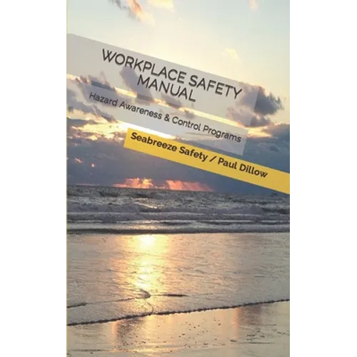 Workplace Safety Manual: Hazard Awareness & Control Programs - Paperback