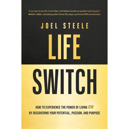 Life Switch: How to Experience the Power of Living on by Discovering Your Potential, Passion, and Purpose - Hardcover