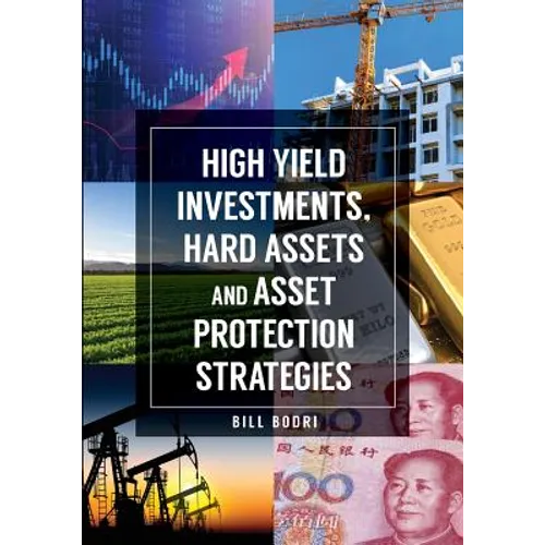 High Yield Investments, Hard Assets and Asset Protection Strategies - Paperback