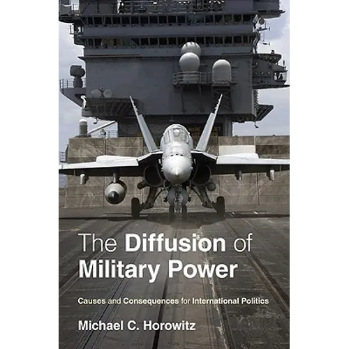 The Diffusion of Military Power: Causes and Consequences for International Politics - Paperback