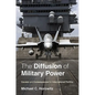 The Diffusion of Military Power: Causes and Consequences for International Politics - Paperback
