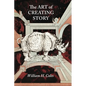 The Art of Creating Story - Hardcover