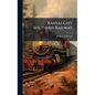 Kansas City Southern Railway - Hardcover