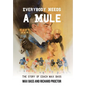 Everybody Needs a Mule: The Story of Coach Max Bass - Hardcover