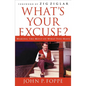 What's Your Excuse?: Making the Most of What You Have - Paperback