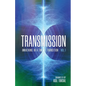 Transmission: Awakening in a Time of Transition: Vol. 1 - Paperback