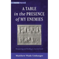 A Table in the Presence of My Enemies: Banqueting and Battling in Ancient Israel - Hardcover