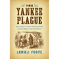 The Yankee Plague: Escaped Union Prisoners and the Collapse of the Confederacy - Paperback