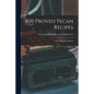 800 Proved Pecan Recipes: Their Place in the Menu - Paperback