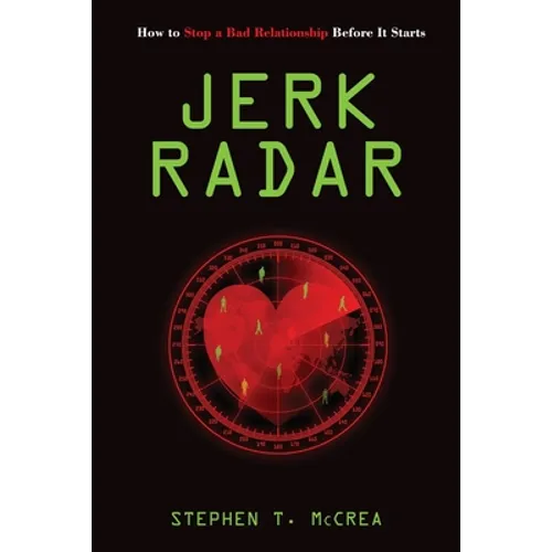 Jerk Radar: How to Stop a Bad Relationship Before It Starts - Paperback