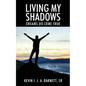 Living My Shadows: Dreams Do Come True - Paperback