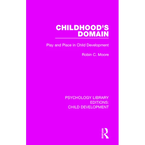Childhood's Domain: Play and Place in Child Development - Paperback