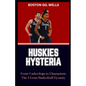 Huskies Hysteria: "From Underdogs to Champions: The UConn Basketball Dynasty" - Paperback