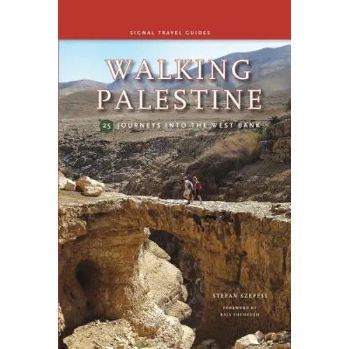 Walking Palestine: 25 Journeys in the West Bank - Paperback