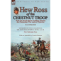 Hew Ross of the Chestnut Troop: With the Royal Horse Artillery During the Peninsular War and at Waterloo: Memoir of Field-Marshal Sir Hew Dalrymple Ro - Paperback
